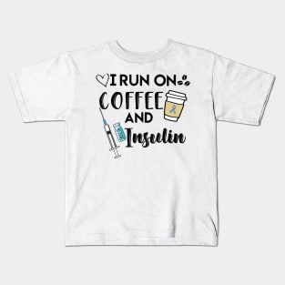 Diabetes awareness I Run On Coffee And Insulin Diabetes Gift Kids T-Shirt